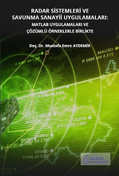 Radar Sistemleri ve Savunma Sanayii Uygulamaları-MATLAB Uygulamaları ve Çözümlü Örneklerle Birlikte