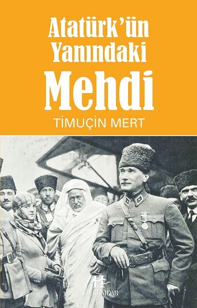 Atatürk'ün Yanındaki Mehdi