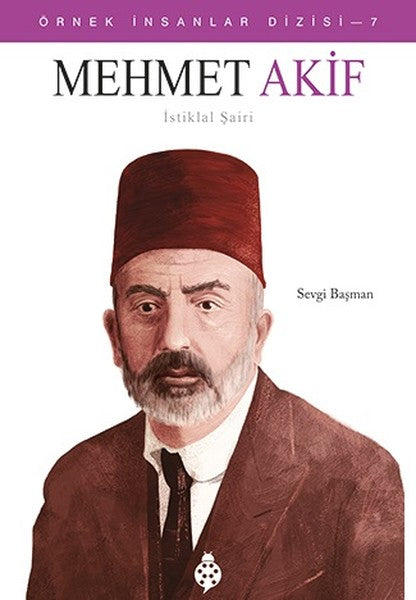 Mehmet Akif-İstiklal Şairi-Örnek İnsanlar Dizisi 7