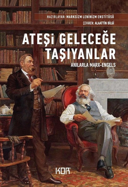 Ateşi Geleceğe Taşıyanlar-Anılarla Marx-Engels