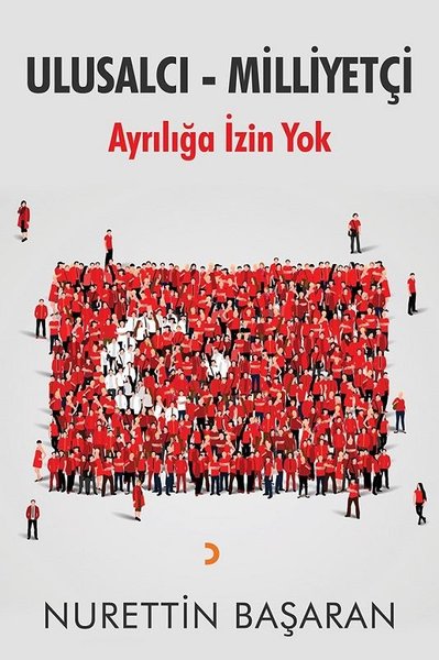 Ulusalcı Milliyetçi Ayrılığa İzin Yok