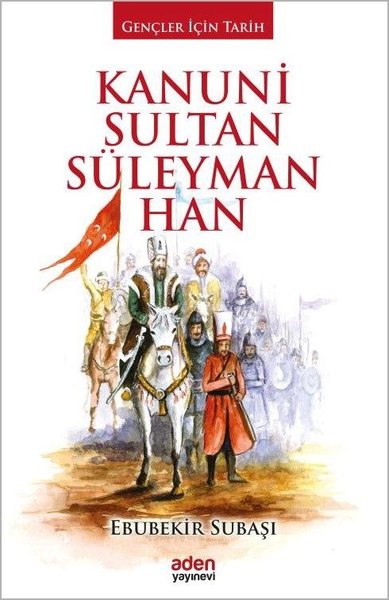 Kanuni Sultan Süleyman Han-Gençler İçin Tarih