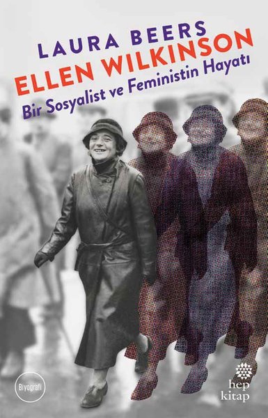 Ellen Wilkinson-Bir Sosyalist ve Feministin Hayatı