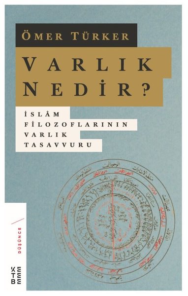 Varlık Nedir?-İslam Filozoflarının Varlık Tasavvuru