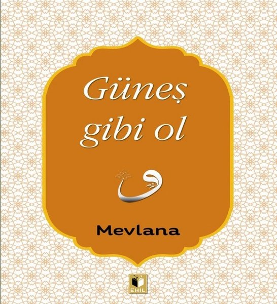 Güneş Gibi Ol