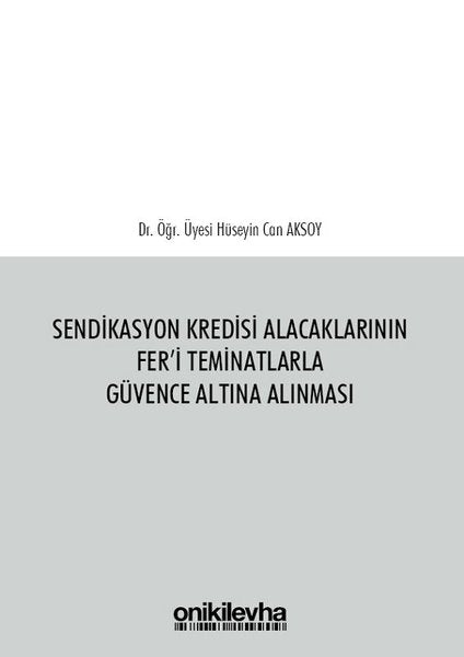 Sendikasyon Kredisi Alacaklarının Fer'i Teminatlarla Güvence Altına Alınması