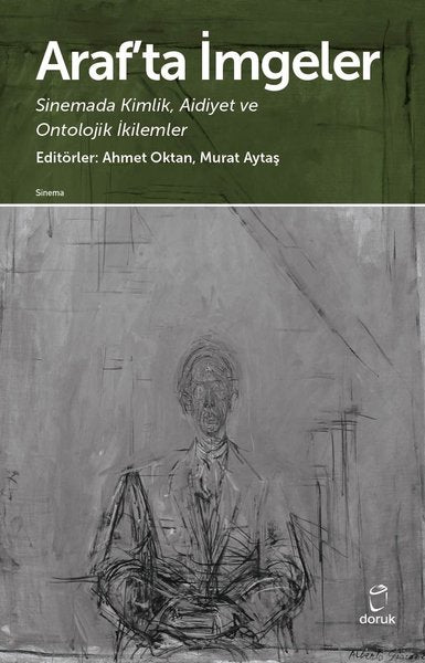 Araf'ta İmgeler-Sinemada Kimlik Aidiyet ve Ontolojik İkilemler