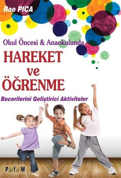 Okul Öncesi ve Anaokulunda Hareket ve Öğrenme Becerilerini Geliştirici Aktiviteler