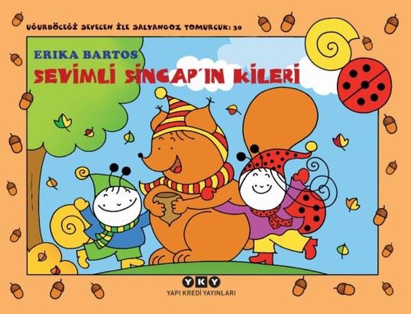 Sevimli Sincap'ın Kileri 30 - Uğurböceği Sevecen İle Salyangoz Tomurcuk