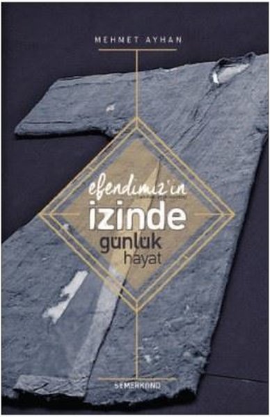 Efendimizin İzinde Günlük Hayat