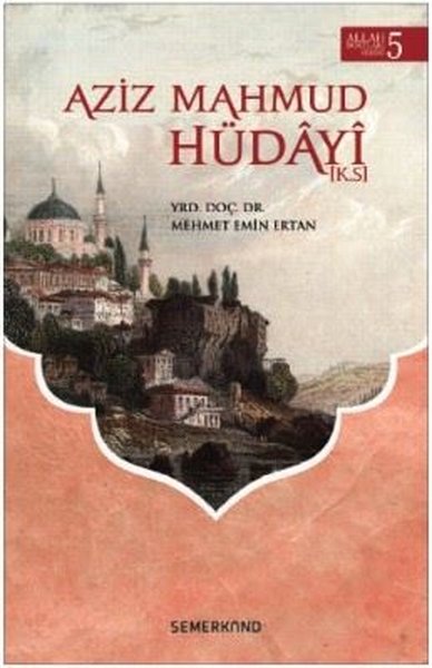 Aziz Mahmud Hüdayi: Allah Dostları Serisi-5