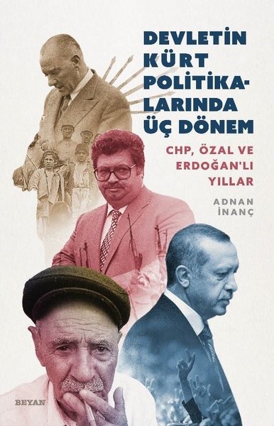 Devletin Kürt Politikalarında Üç Dönem: CHP-Özal ve Erdoğanlı Yıllar