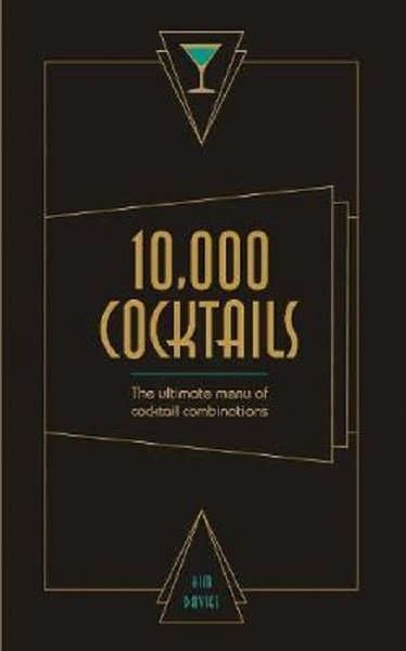10000 Cocktails: The ultimate menu of cocktail combinations