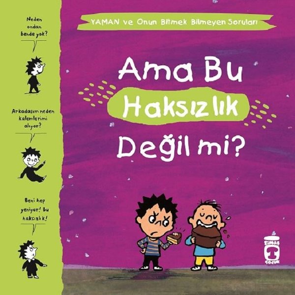Ama Bu Haksızlık Değil mi?-Yaman ve Onun Bitmek Bilmeyen Soruları