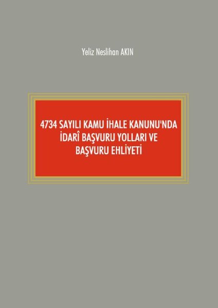 4734 Sayılı Kamu İhale Kanunu'nda İdari Başvuru Yolları Ve Başvuru Ehliyeti