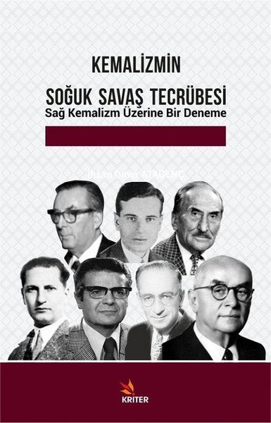 Kemalizmin Soğuk Savaş Tecrübesi-Sağ Kemalizm Üzerinde Bir Deneme