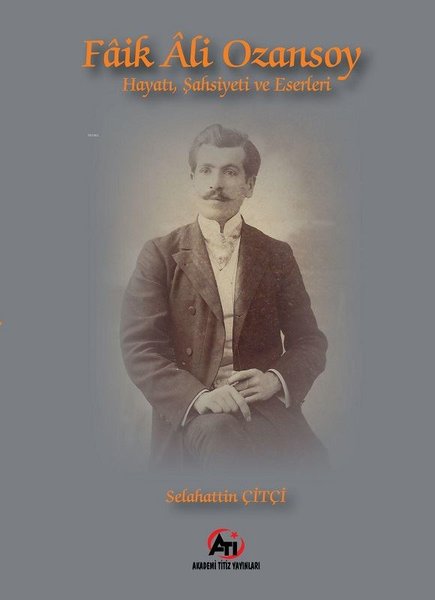 Faik Ali Ozansoy HayatıŞahsiyetİ ve Eserleri