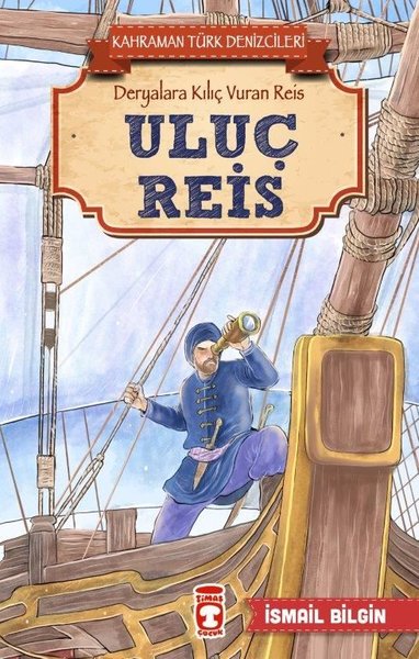 Uluç Reis-Kahraman Türk Denizcileri