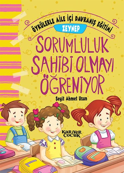 Zeynep Sorumluluk Sahibi Olmayı Öğreniyor-Öykülerle Aile İçi Davranış Eğitimi