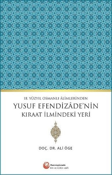 18.Yüzyıl Osmanlı Alimlerinden Yusuf Efendizade'nin Kıraat İlmindeki Yeri