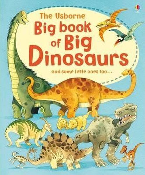 Big Book of Dinosaurs (Usborne Big Books) (Big Books of Big Things)