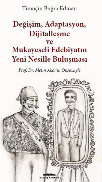 Değişim Adaptasyon Dijitalleşme ve Mukayeseli Edebiyatın Yeni Nesille Buluşması