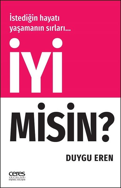İyi Misin?-İstediğin Hayatı Yaşamanın Sırları