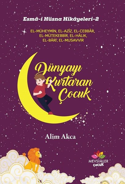 Dünyayı Kurtaran Çocuk:Esma-i Hüsna Hikayeleri-2