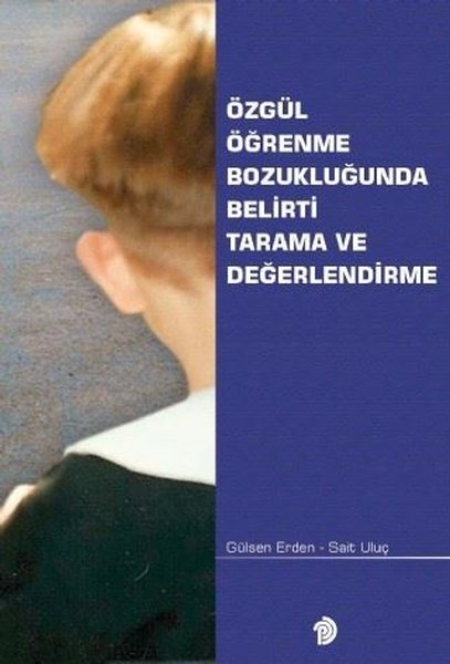 Özgül Öğrenme Bozukluğunda Belirtli Tarama ve Değerlendirme