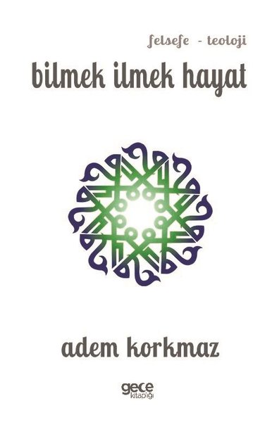 Bilmek İlmek Hayat