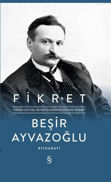 Fikret: Kendi Cevvim-Kendi Eflakimde Kendim Tairim