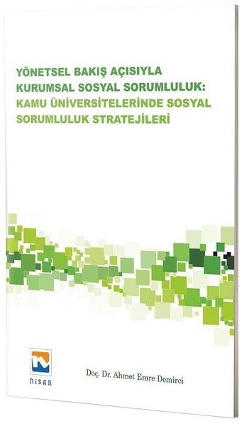 Yönetsel Bakış Açısıyla Kurumsal Sosyal Sorumluluk Kamu Üniversitelerinde Sosyal Sorumluluk Strateji