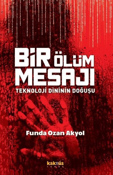 Bir Ölüm Mesajı Teknoloji Dininin Doğuşu
