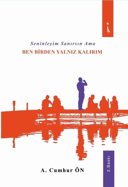 Seninleyim Sanırsın Ama Ben Birden Yalnız Kalırım