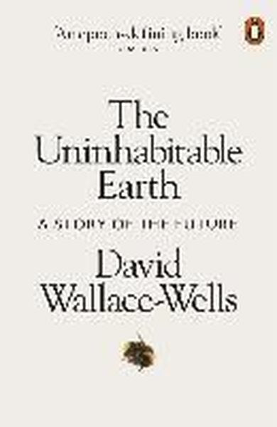 The Uninhabitable Earth: Life After Warming