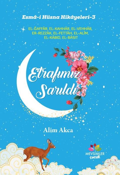 Etrafımız Sarıldı: Esma-i Hüsna Hikayeleri-3