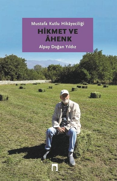 Hikmet ve Ahenk-Mustafa Kutlu Hikayeciliği
