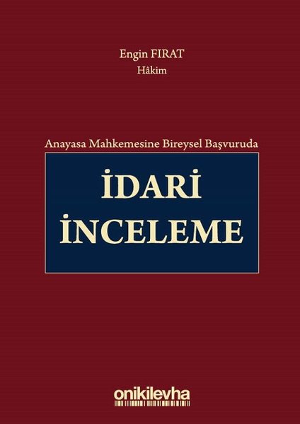 Anayasa Mahkemesi Bireysel Başvuruda İdari İnceleme