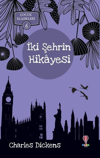 İki Şehrin Hikayesi-Çocuk Klasikleri 6