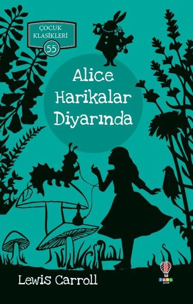 Alice Harikalar Diyarında-Çocuk Klasikleri 55