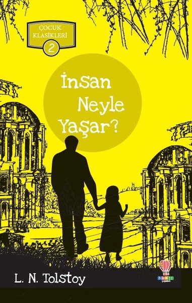 İnsan Ne İle Yaşar-Çocuk Klasikleri 2