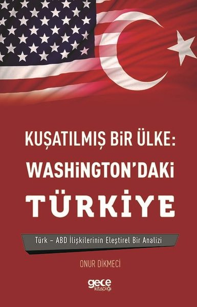 Kuşatılmış Bir Ülke-Washington'daki Türkiye