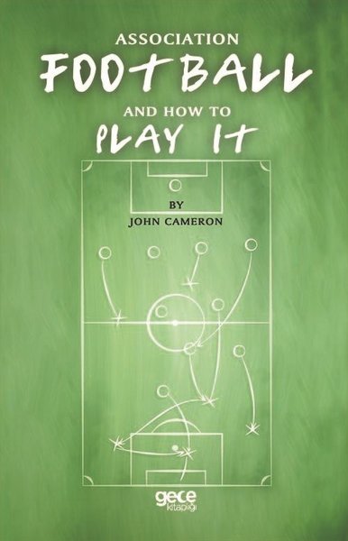 Assocıatıon Football And How To Play It