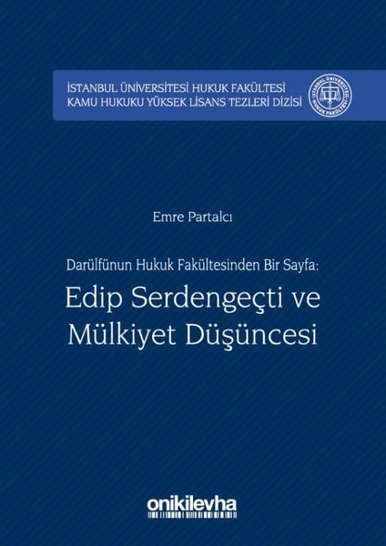 Darülfünun Hukuk Fakültesinden Bir Sayfa-Edip Serdengeçti ve Mülkiyet Düşüncesi