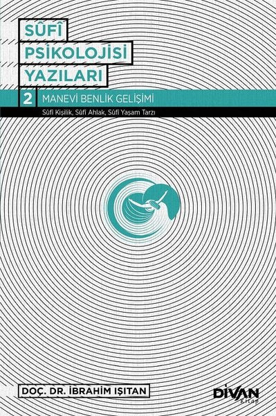 Sufi Psikoloji Yazıları 2-Manevi Benlik Gelişimi