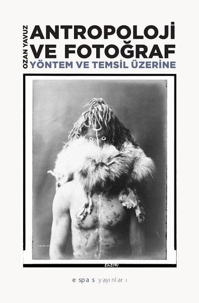 Antropoloji ve Fotograf-Yöntem ve Temsil Üzerine