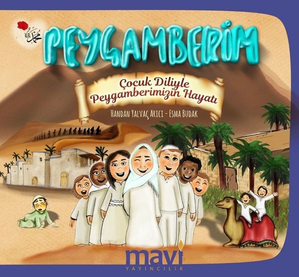 Peygamberim-Çocuk Diliyle Peygamberimizin Hayatı