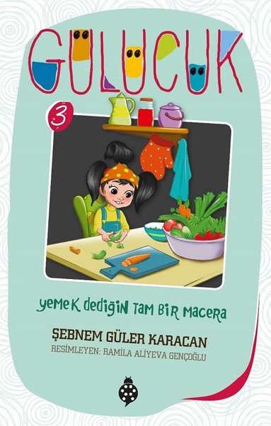 Gülücük 3-Yemek Dediğin Tam Bir Macera