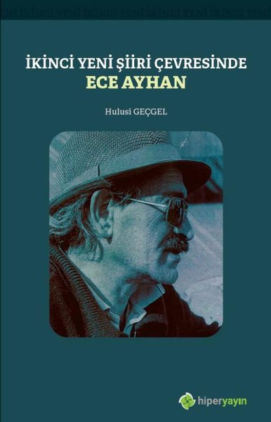 İkinci Yeni Şiiri Çerçevesinde Ece Ayhan