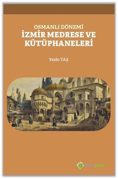 Osmanlı Dönemi İzmir Medrese ve Kütüphaneleri